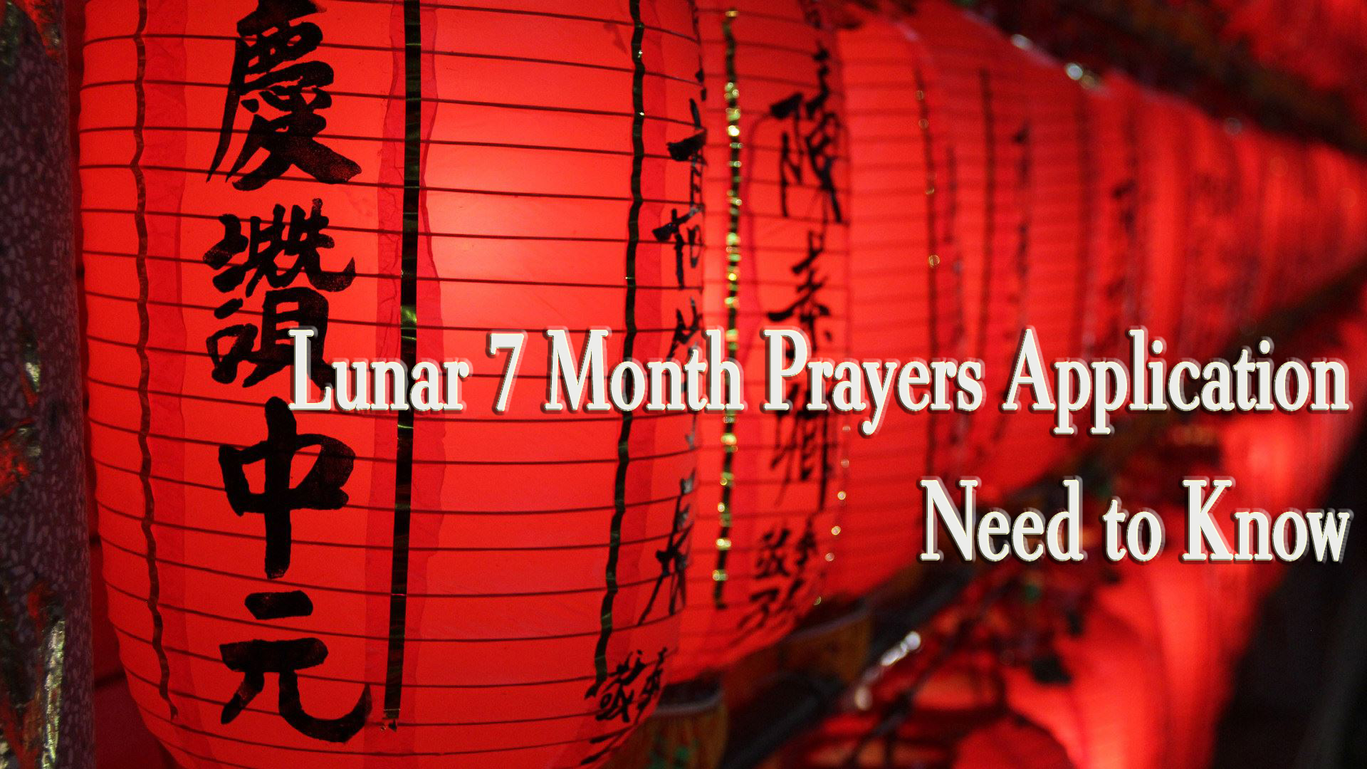Lunar 7 Month Prayers Application Need to Know