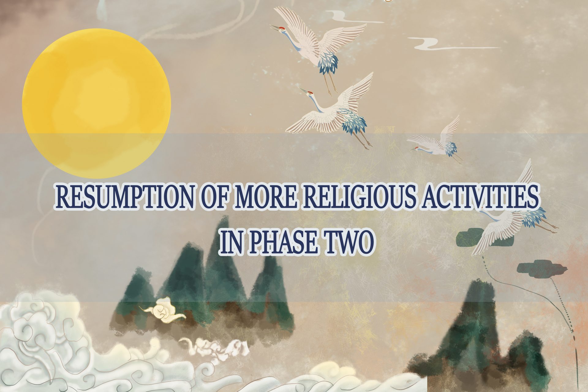 RESUMPTION OF MORE RELIGIOUS ACTIVITIES IN PHASE TWO（UPDATED ON 18 AUG）