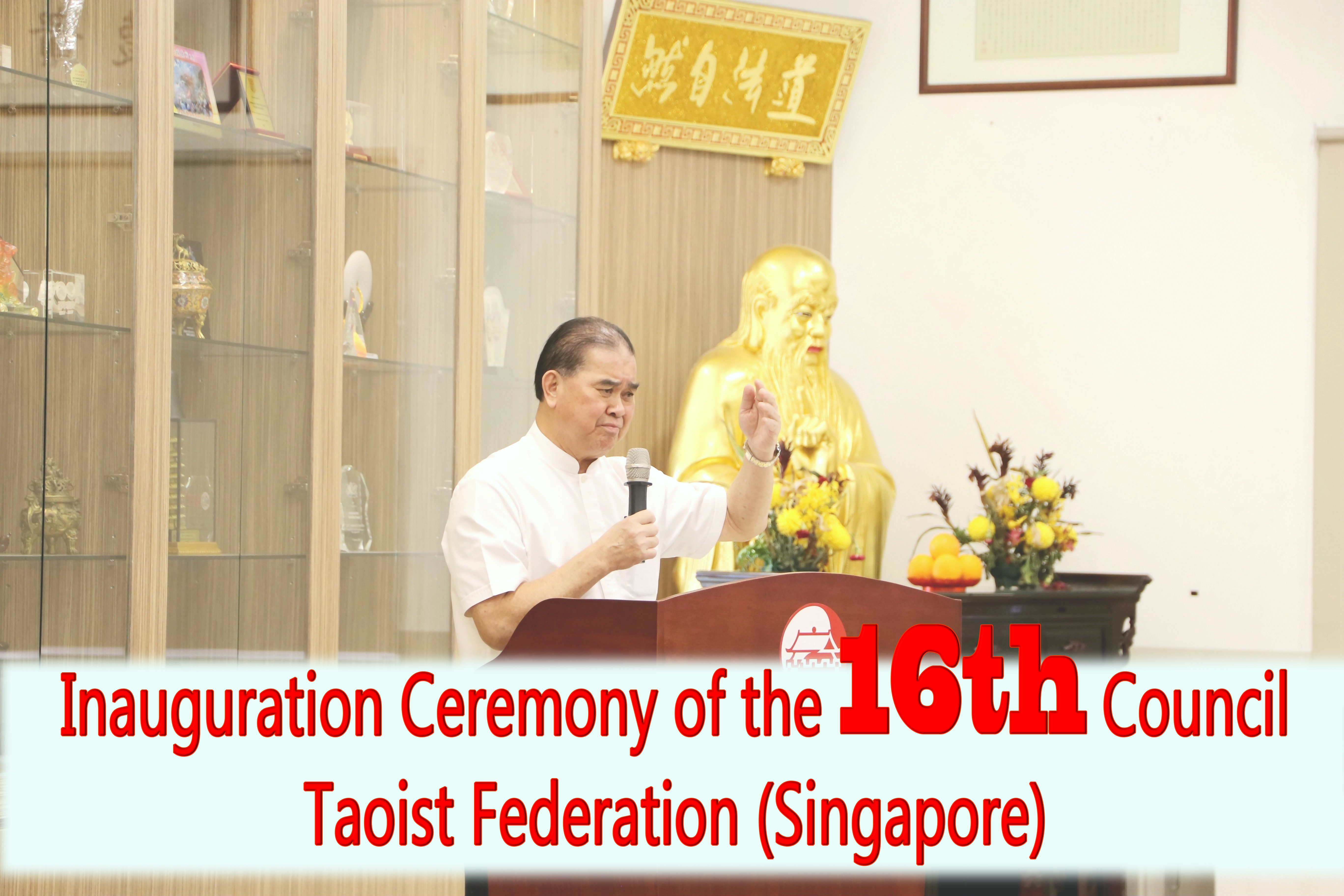 Inauguration Ceremony of the 16th Council of Taoist Federation (Singapore) Successfully Held